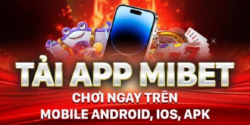 Mibet | Chuyên Trang Cá Cược Bóng Đá #1 Châu Á Thưởng Lớn 9 Cách Tải Ứng Dụng Mibet Trên Điện Thoại