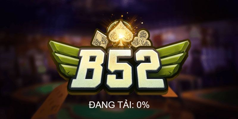 B52 - Nhà cái game đổi thưởng uy tín hiện nay 6 b52